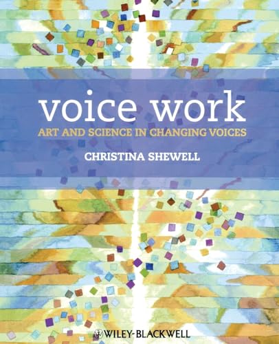Voice Work - Art and Science in Changing Voices + WS