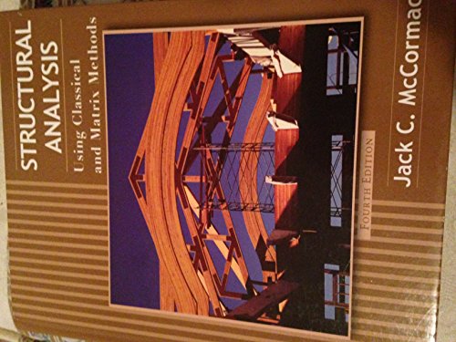 Structural Analysis: Using Classical and Matrix Methods