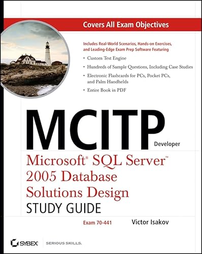 MCITP Developer: Microsoft SQL Server 2005 Database Solutions Design Study Guide (Exam 70-441)