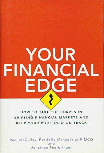 Your Financial Edge: How to Take the Curves in Shifting Financial Markets and Keep Your Portfolio on Track