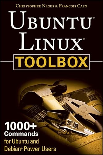 Ubuntu® Linux® Toolbox: 1000+ Commands for Ubuntu and Debian® Power Users