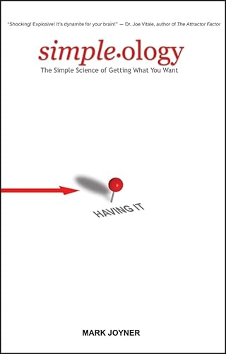 Simpleology: The Simple Science of Getting What You Want