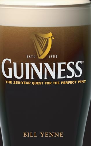 Guinness: The 250 Year Quest for the Perfect Pint