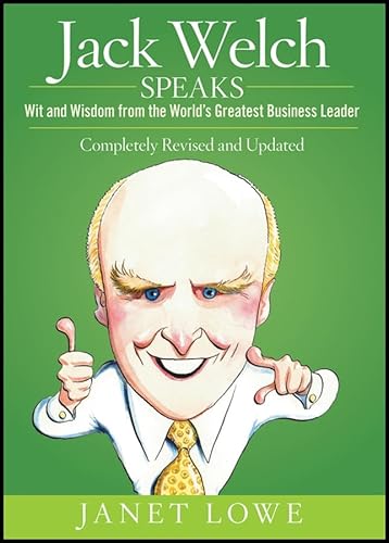 Jack Welch Speaks: Wit and Wisdom from the World′s Greatest Business Leader