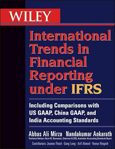 Wiley International Trends in Financial Reporting under IFRS: Including Comparisons with US GAAP, China GAAP, and India Accounting Standards