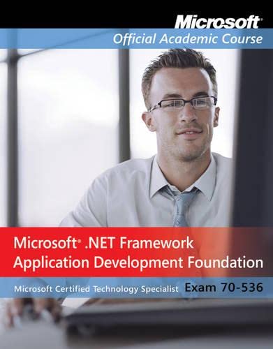 Exam 70-536: Microsoft .NET Framework Application Development Foundation