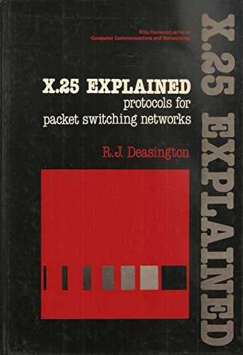 X.25 Explained: Protocols for Packet Switching Networks (Computers & Their Applications Series)