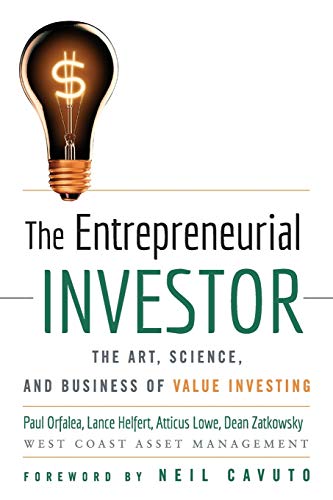 The Entrepreneurial Investor: The Art, Science, and Business of Value Investing
