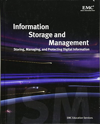 Information Storage and Management: Storing, Managing, and Protecting Digital Information