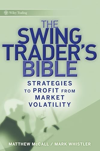 The Swing Trader's Bible: Strategies to Profit from Market Volatility (Wiley Trading, Band 386)