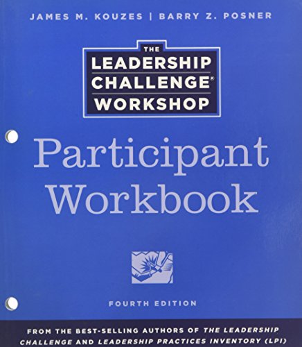 The Leadership Challenge Workshop: Participant Workbook (J–B Leadership Challenge: Kouzes/Posner)