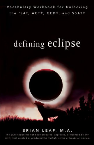 Defining Eclipse: Vocabulary Workbook for Unlocking the SAT, ACT, GED, and SSAT (Defining Series)