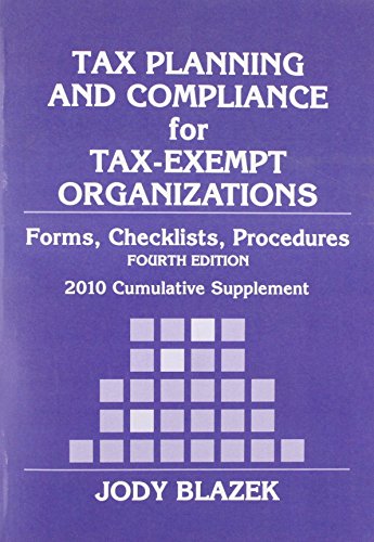 Tax Planning and Compliance for Tax–Exempt Organizations: 2010 Cumulative Supplement