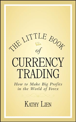The Little Book of Currency Trading: How to Make Big Profits in the World of Forex.
