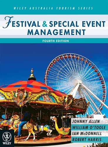 Festival and Special Event Management (Wiley Australia Tourism)