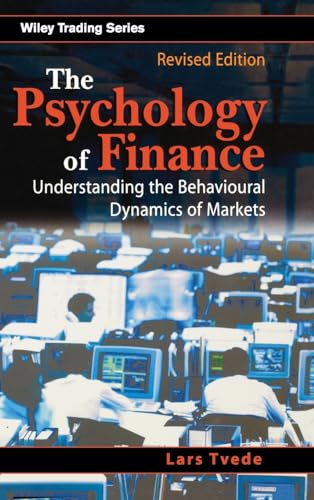 The Psychology of Finance: Understanding the Behavioral Dynamics of Markets, Revised Edition