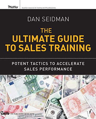 The Ultimate Guide to Sales Training: Potent Tactics to Accelerate Sales Performance