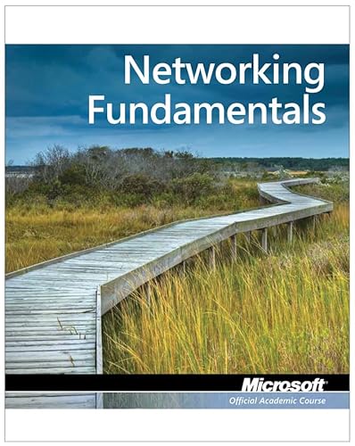 Networking Fundamentals: Microsoft Official Academic Course, Exam 98-366