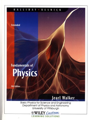 Fundamentals of Physics, Extended: Basic Physics for Science and Engineering, Department of Physics and Astronomy, University of Pittsburgh