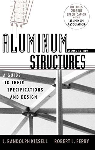 Aluminum Structures: A Guide to Their Specifications and Design