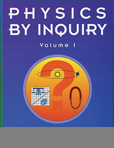Physics by Inquiry: An Introduction to Physics and the Physical Sciences, Volume 1