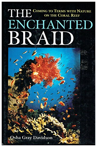 The Enchanted Braid: Coming to Terms with Nature on the Coral Reef