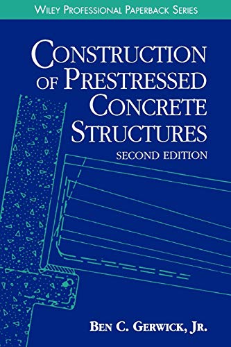 Construction of Prestressed Concrete Structures (WILEY PROFESSIONAL PAPERBACK SERIES)