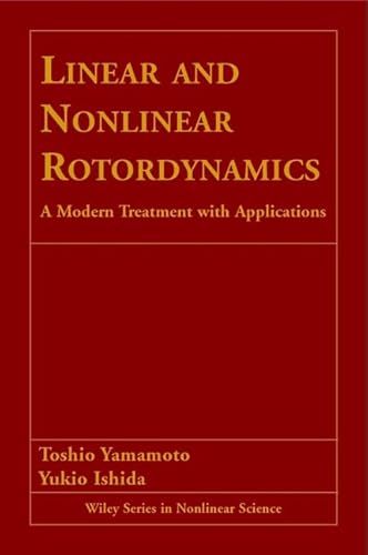 Linear and Nonlinear Rotordynamics: A Modern Treatment With Applications (Wiley Series in Nonlinear Science)