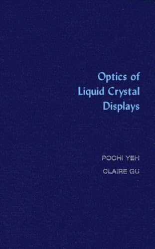 Optics of Liquid Crystal Displays (Wiley Series in Pure and Applied Optics)