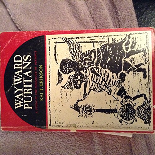 Wayward Puritans: A Study in the Sociology of Deviance