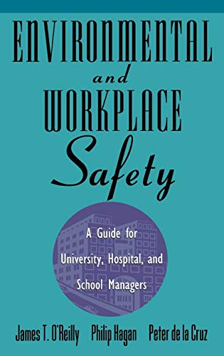 Environmental and Workplace Safety: A Guide for University, Hospital, and School Managers