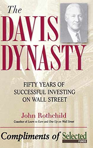 The Davis Dynasty: Fifty Years of Successful Investing on Wall Street