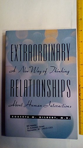 Extraordinary Relationships: A New Way of Thinking About Human Interactions