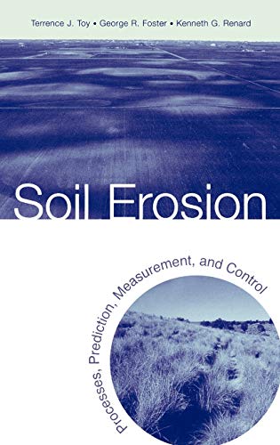Soil Erosion: Processes, Prediction, Measurement, & Control: Processes, Prediction, Measurement, and Control
