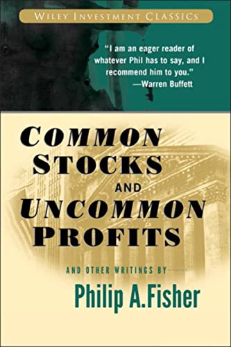 Common Stocks and Uncommon Profits and Other Writings: 40 (Wiley Investment Classics)