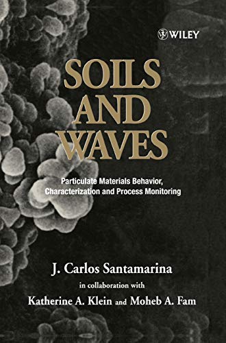 Soils and Waves: Particulate Materials Behavior, Characterization and Process Monitoring (Lasers and Fibre Optics Series)