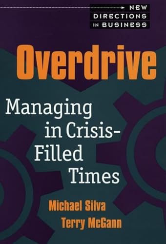 Overdrive: Managing in Crisis-Filled Times (New Directions in Business)