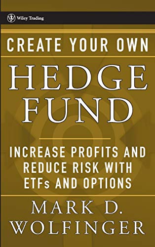 Create Your Own Hedge Fund: Increase Profits and Reduce Risks with ETFs and Options