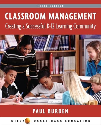 Classroom Management: Creating a Successful K-12 Learning Community