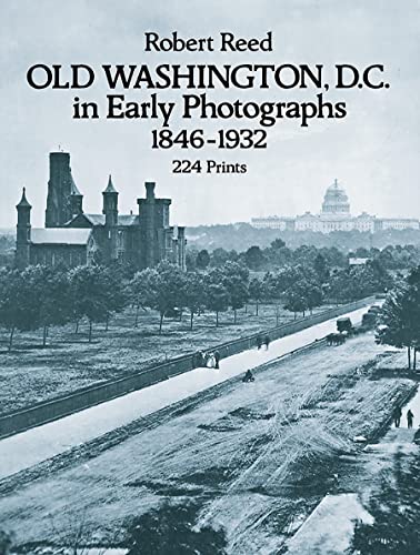 Old Washington, D. C., in Early Photographs, 1846-1932