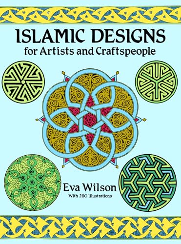 Islamic Designs for Artists and Craftspeople (Dover Pictorial Archive)