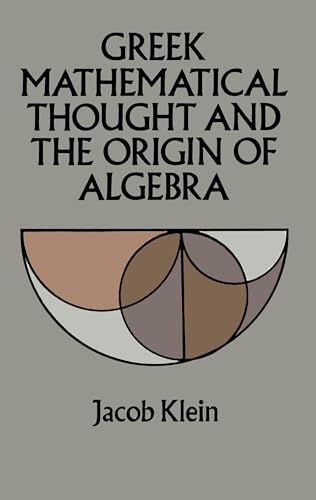 Greek Mathematical Thought and the Origin of Algebra