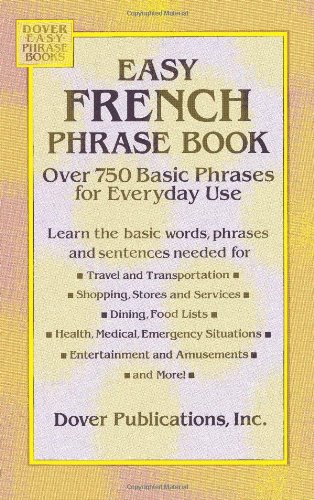 Easy French Phrase Book: Over 750 Basic Phrases for Everyday Use (Dover Language Guides French)