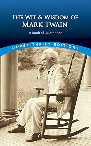 The Wit and Wisdom of Mark Twain: A Book of Quotations