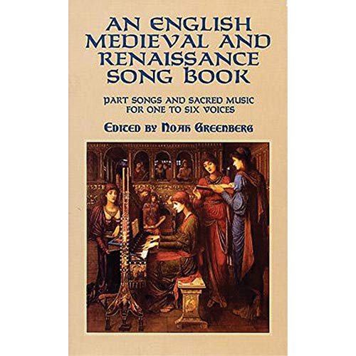 An English Medieval and Renaissance Song Book: Part Songs and Sacred Music for One to Six Voices