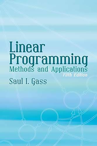 Linear Programming: Methods and Applications: Fifth Edition (Dover Books on Computer Science) [Paperback] Gass, Saul I.