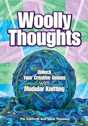 Woolly Thoughts: Unlock Your Creative Genius with Modular Knitting