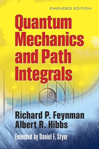 Quantum Mechanics and Path Integrals: Emended Edition (Dover Books on Physics)