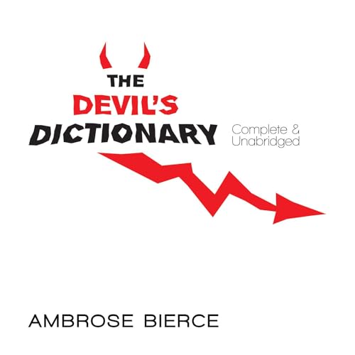 The Devil's Dictionary: Complete & Unabridged