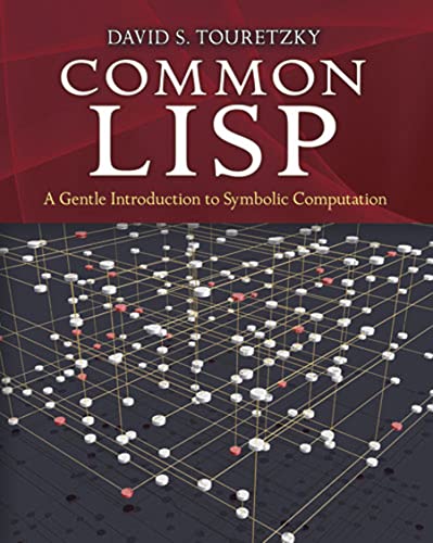 Common Lisp: A Gentle Introduction to Symbolic Computation (Dover Books on Engineering)